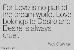 quotation-neil-gaiman-desire-love-dream-inspirational-world-meetville-quotes-218417